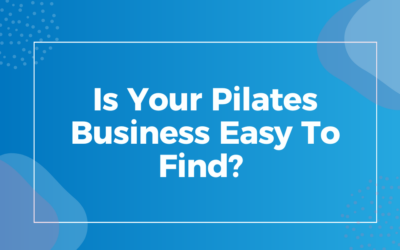 Is Your Pilates Business Easy To Find?